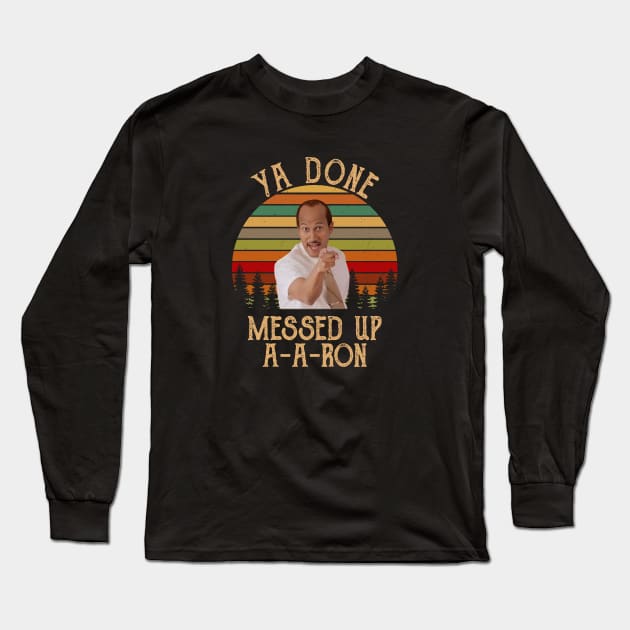 Vintage Ya Done Messed Up Done Messed Up Key Peele Long Sleeve T-Shirt by fancyjan